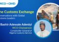 Nigeria’s Reform Momentum Shows Africa Is Ready To Shape Global Customs Standards — WCO Chairperson; Wale Adeniyi